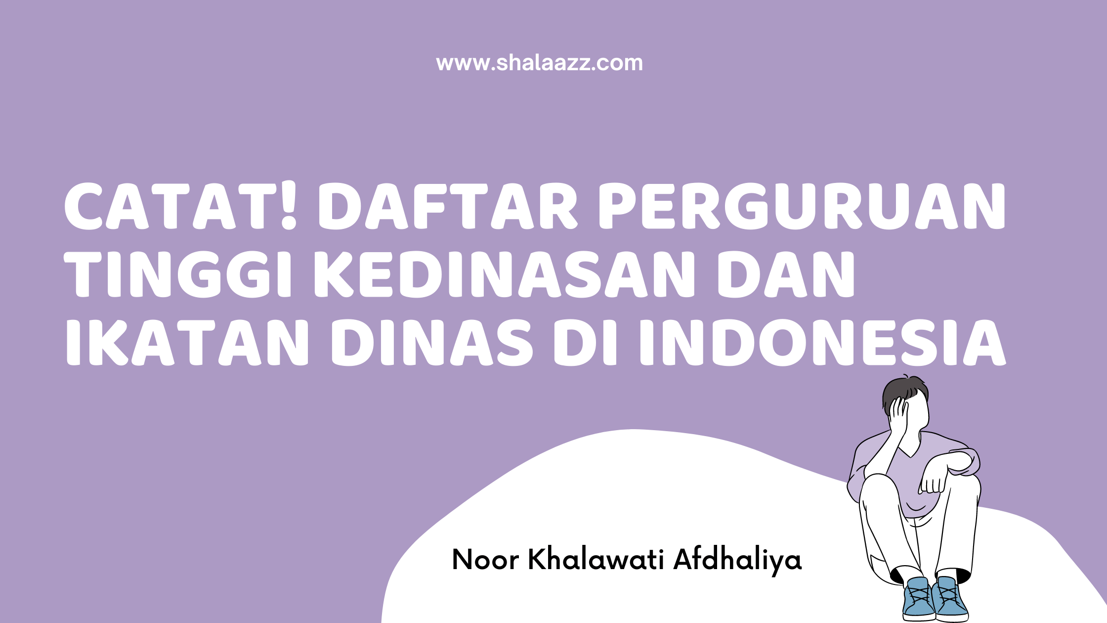 Catat! Daftar Perguruan Tinggi Kedinasan dan Ikatan Dinas di Indonesia
