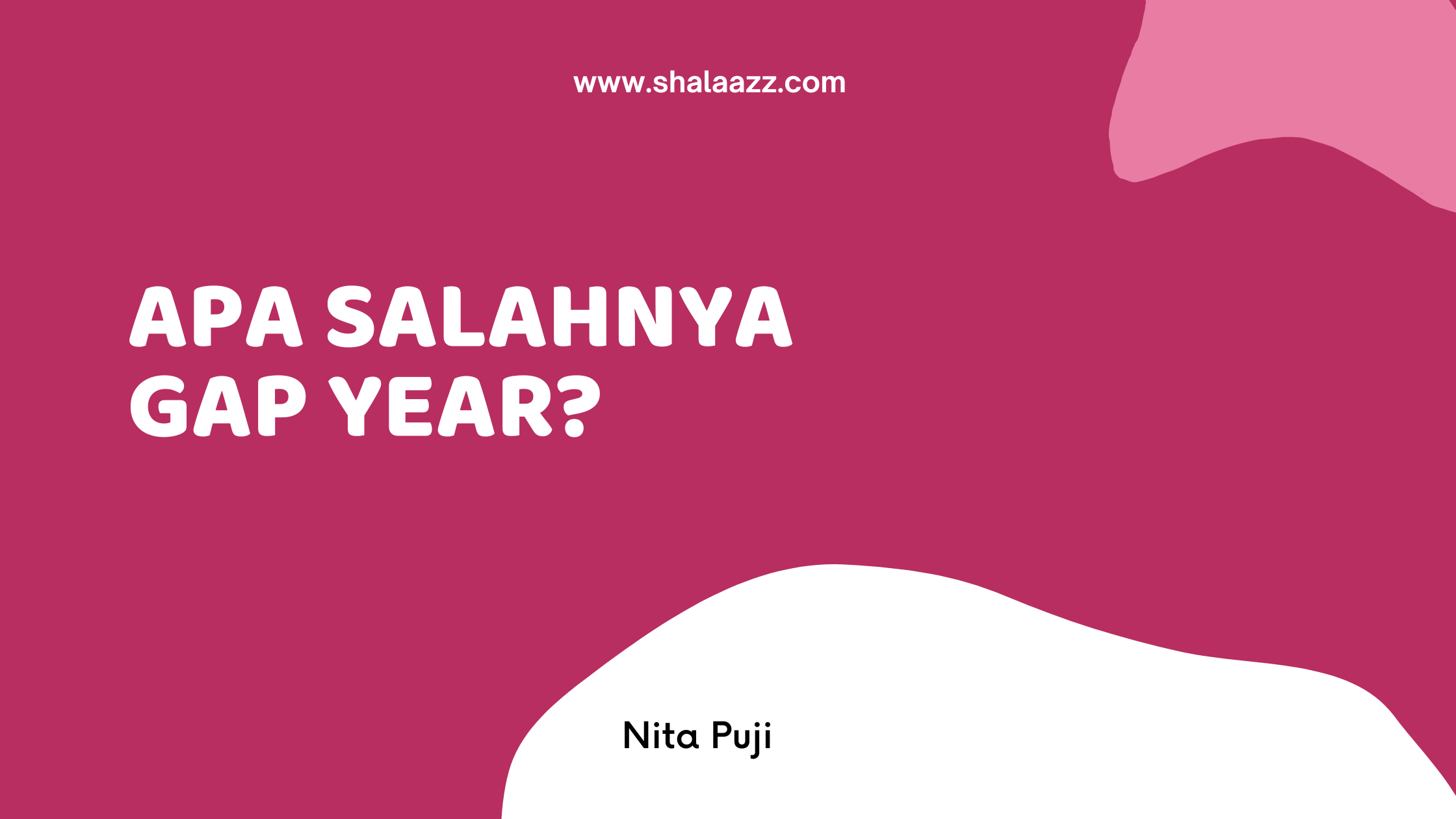 Apa Salahnya Gap Year