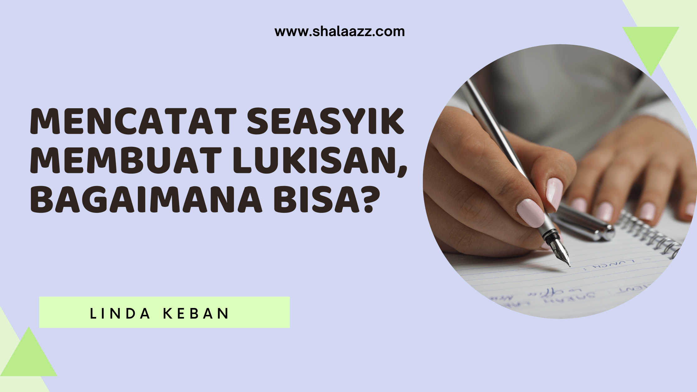Mencatat Seasyik Membuat Lukisan, Bagaimana Bisa?