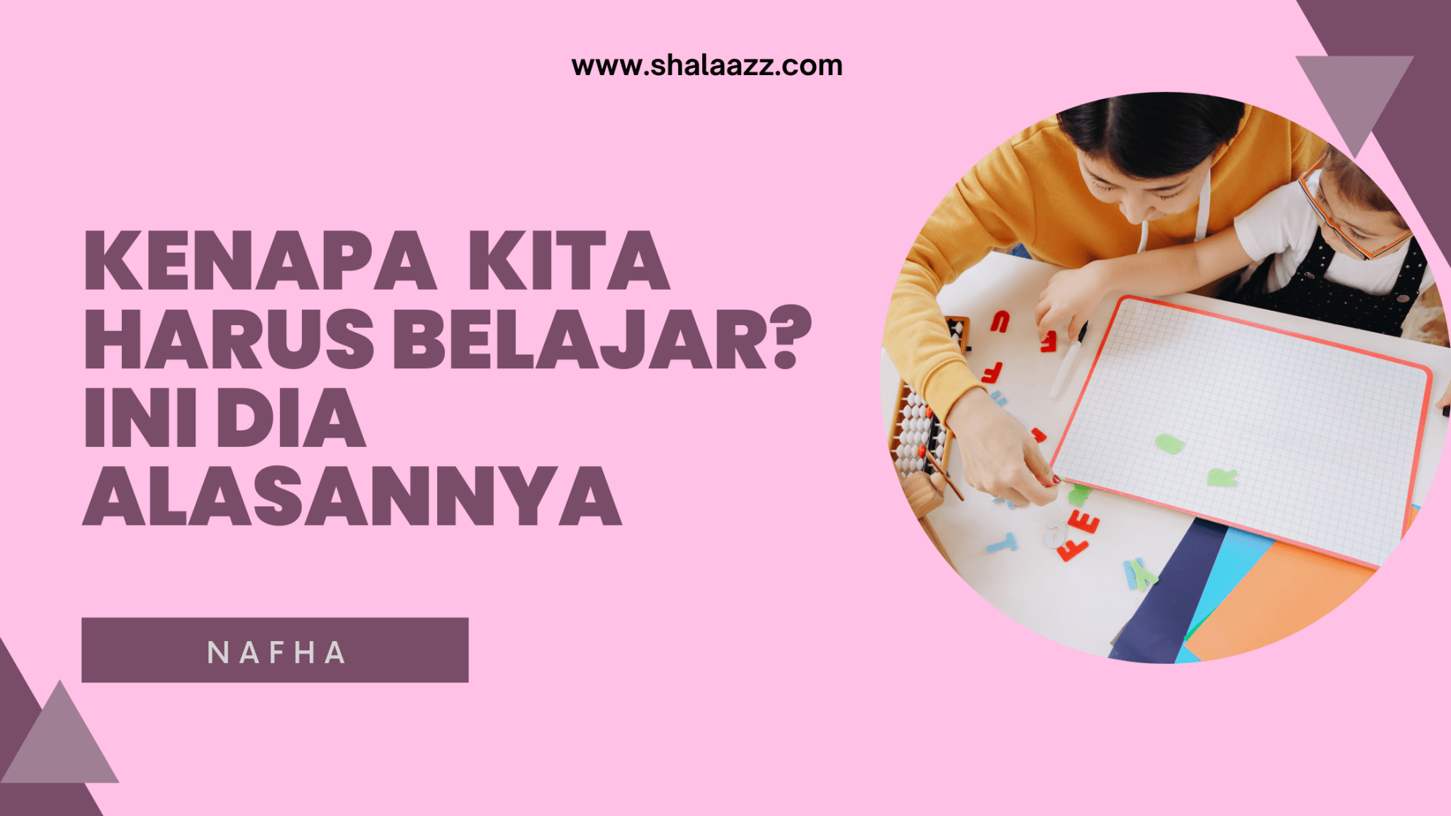 Kenapa Kita Harus Belajar? Ini Dia Alasannya