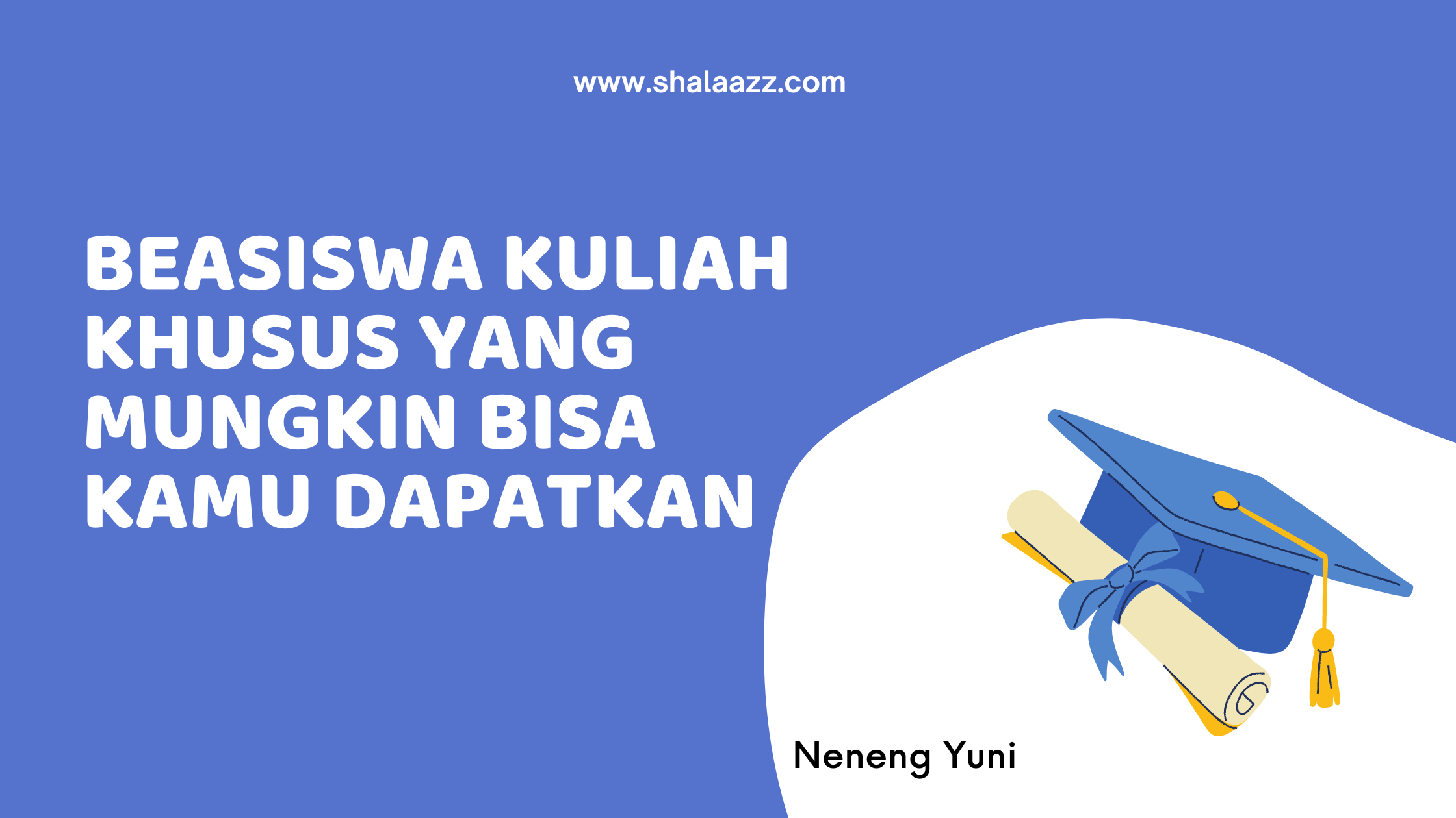 Beasiswa Kuliah Khusus yang Mungkin Bisa Kamu Dapatkan