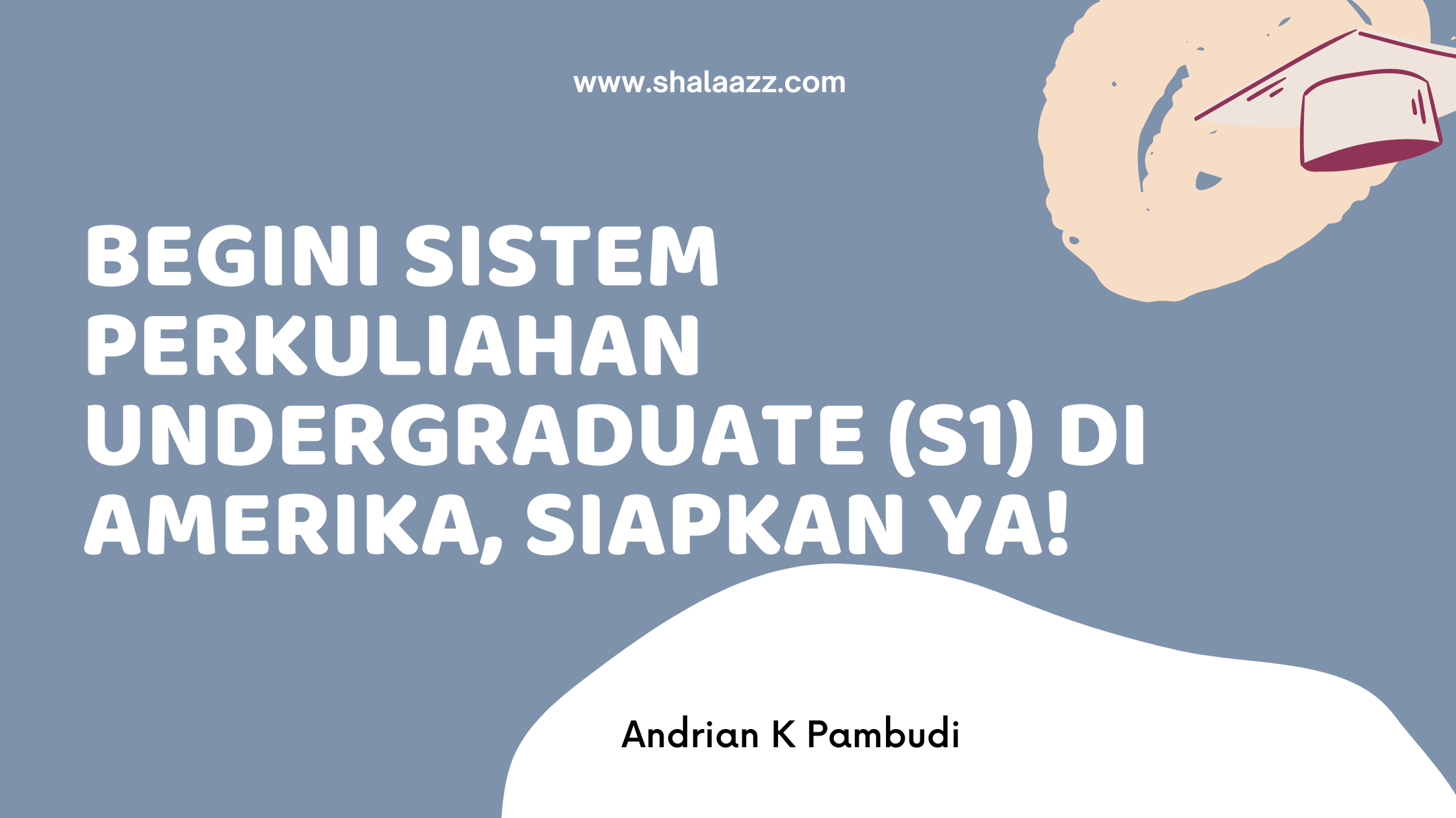 Begini Sistem Perkuliahan Undergraduate (S1) di Amerika, Siapkan ya