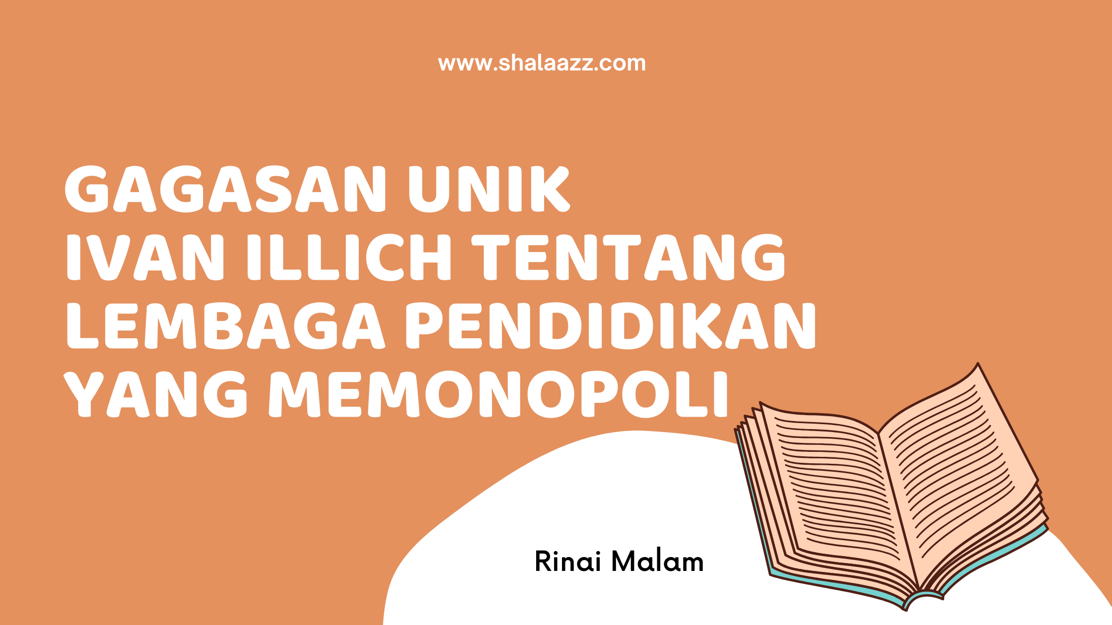 Gagasan Unik Ivan Illich Tentang Lembaga Pendidikan yang Memonopoli