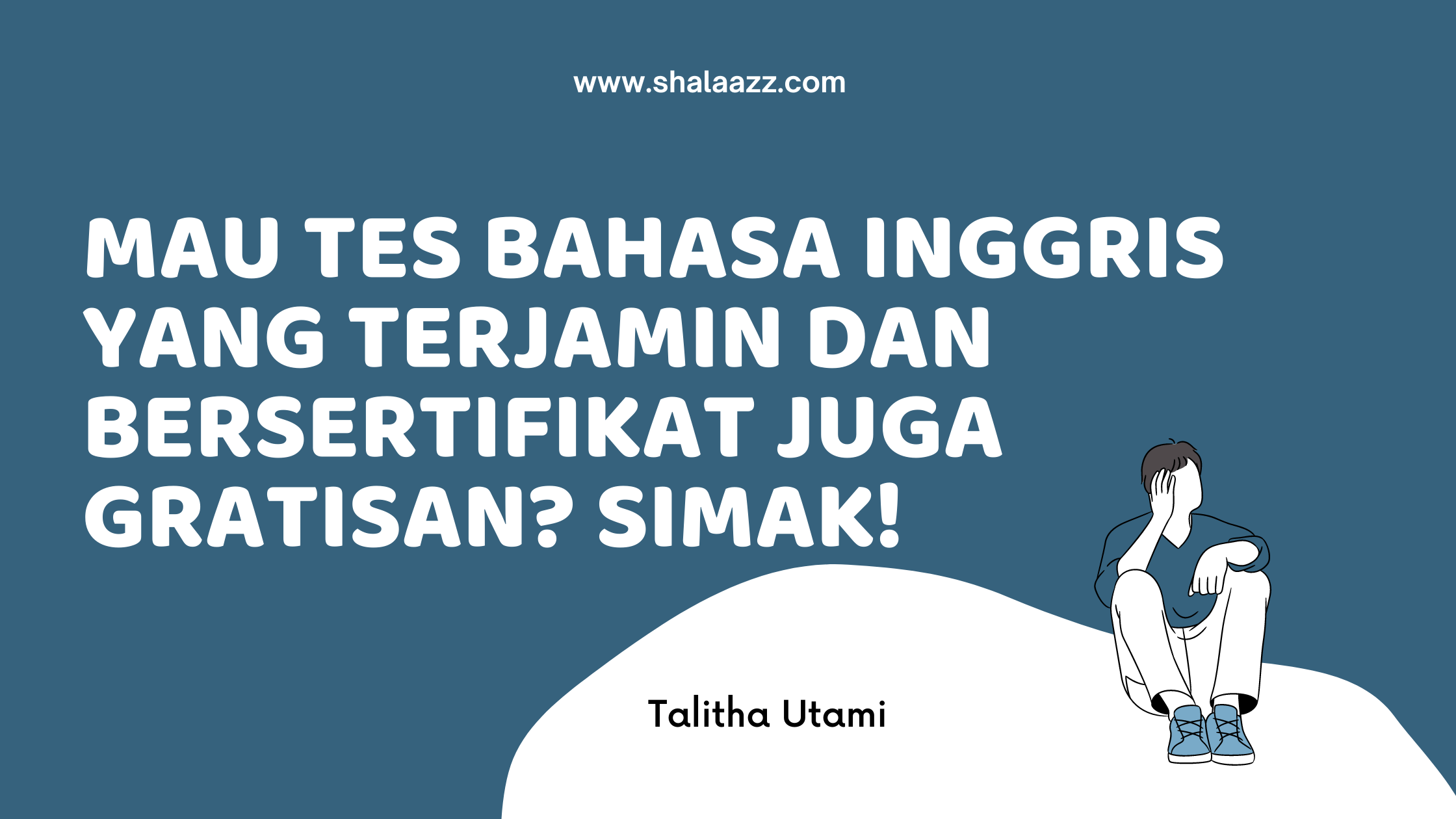 Mau Tes Bahasa Inggris Terjamin dan Bersertifikat Juga Gratisan Simak