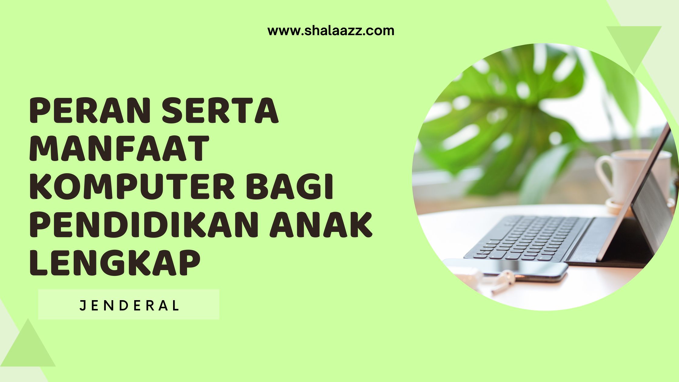 Peran serta manfaat Komputer Bagi Pendidikan Anak Lengkap