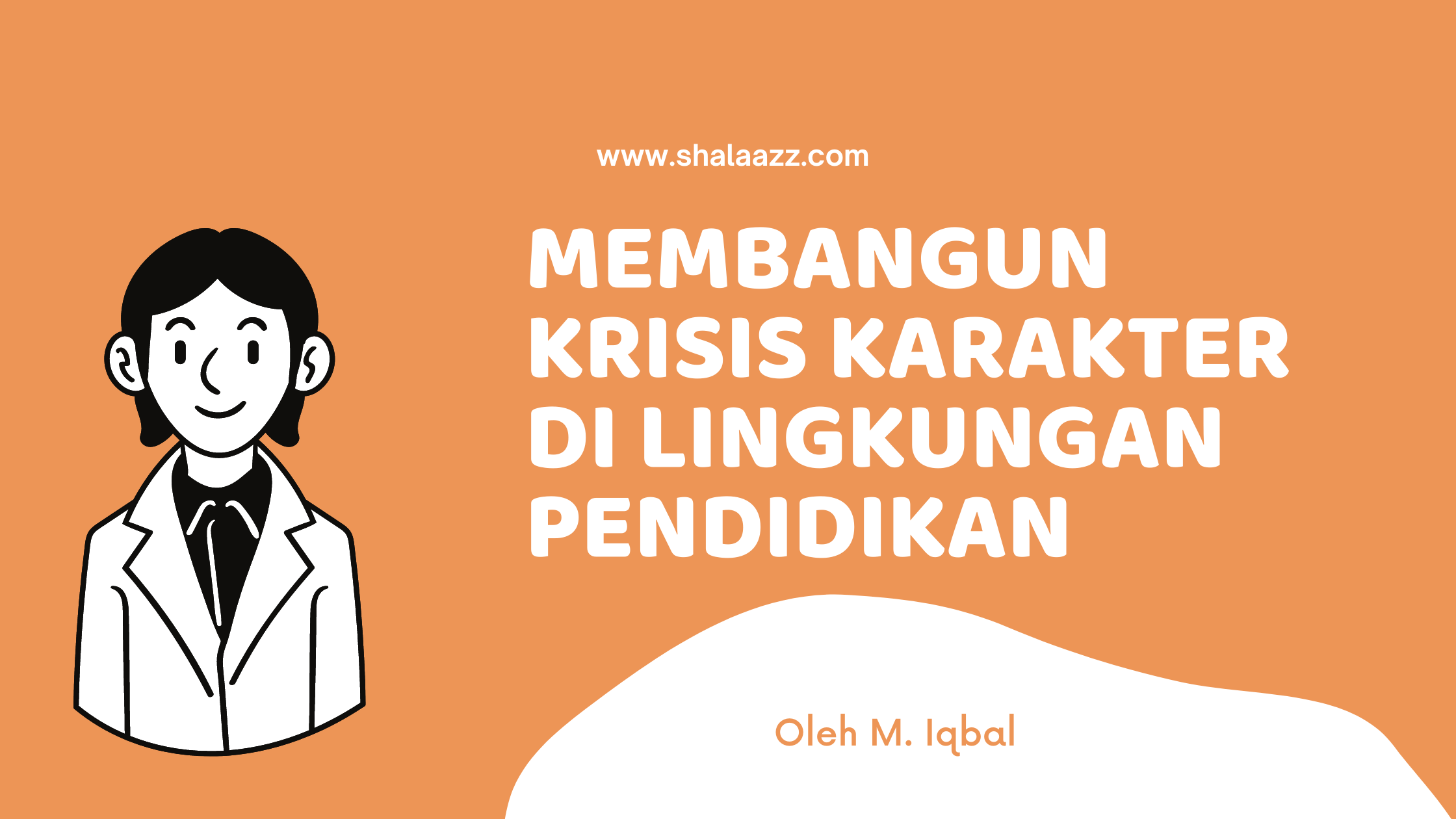 Membangun Krisis Karakter di Lingkungan Pendidikan