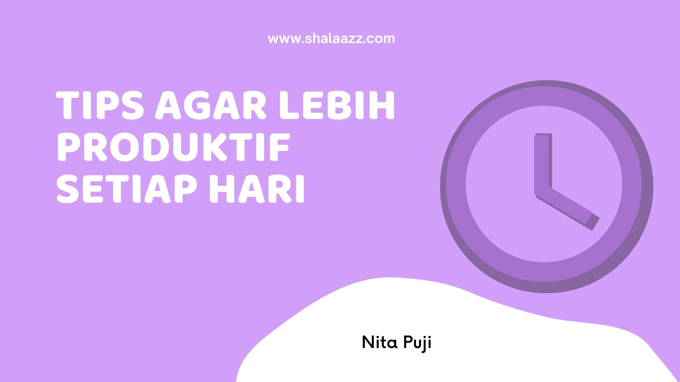 Tips Agar Lebih Produktif Setiap Hari
