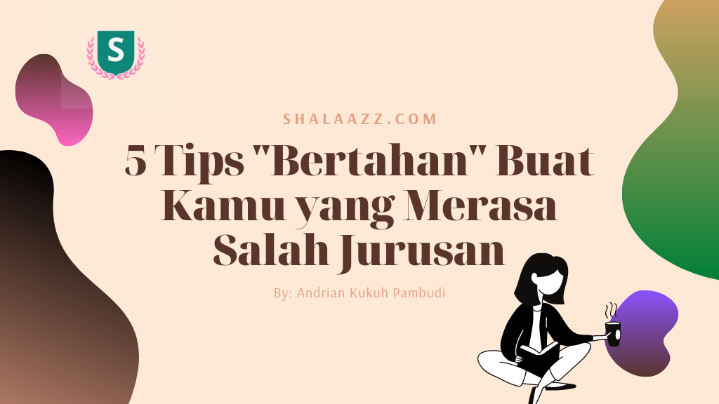 Tips Bertahan Salah Jurusan